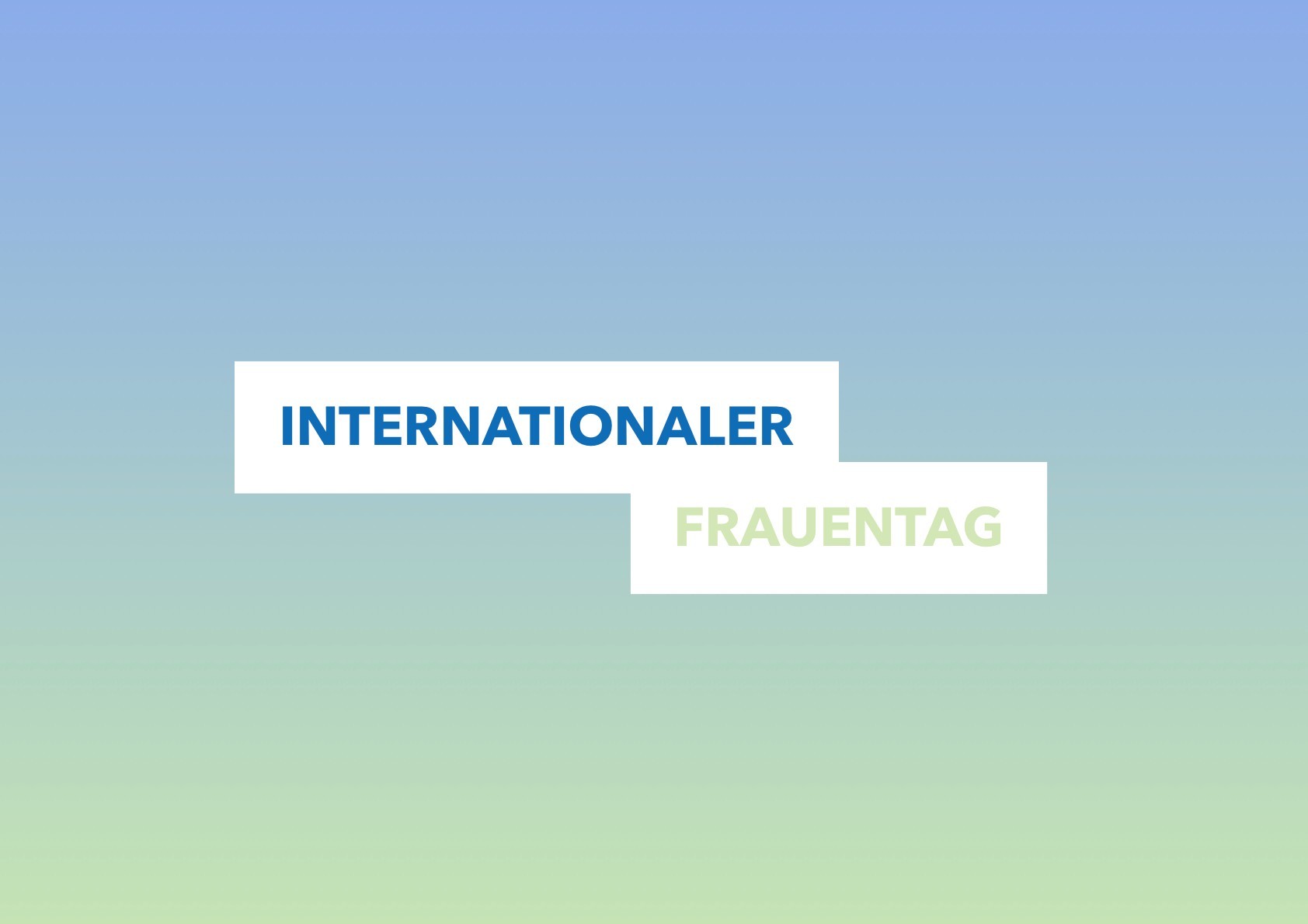 INTERNATIONALER FRAUENTAG