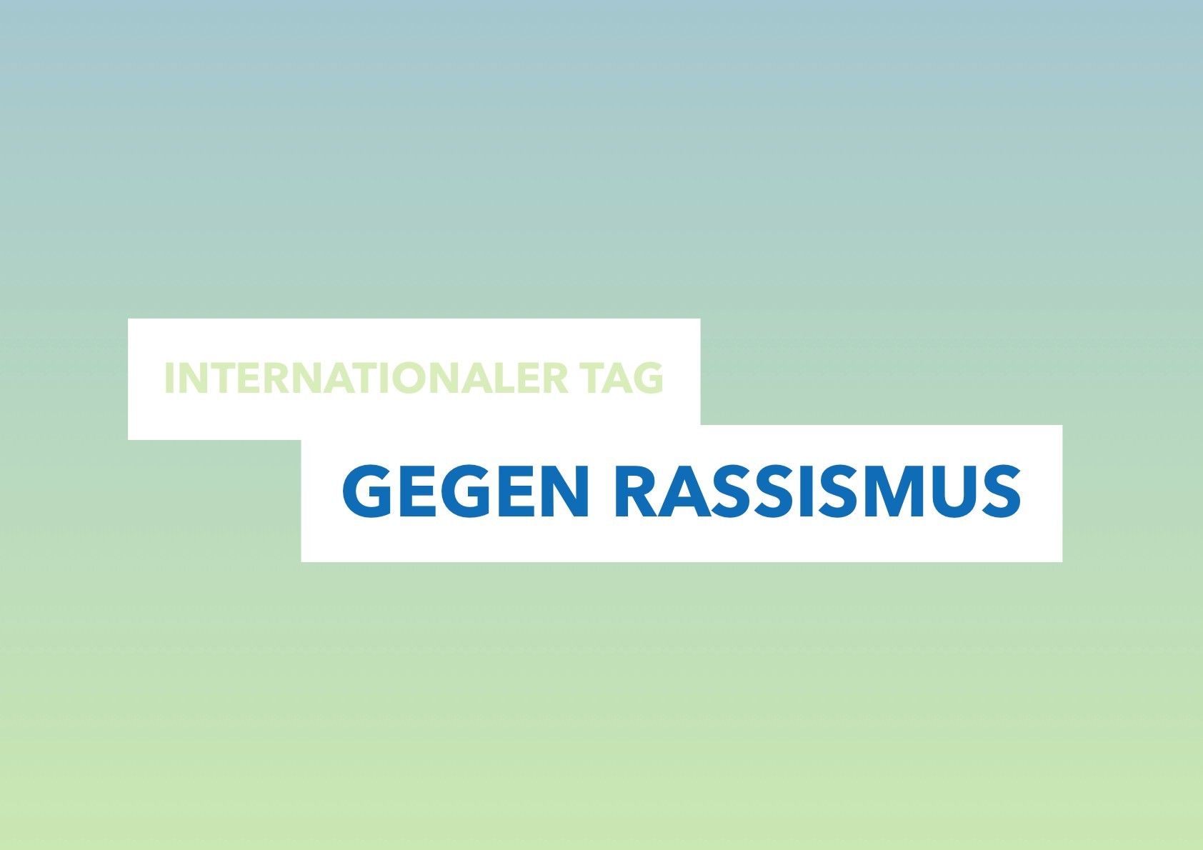 INTERNATIONALER TAG GEGEN RASSISMUS