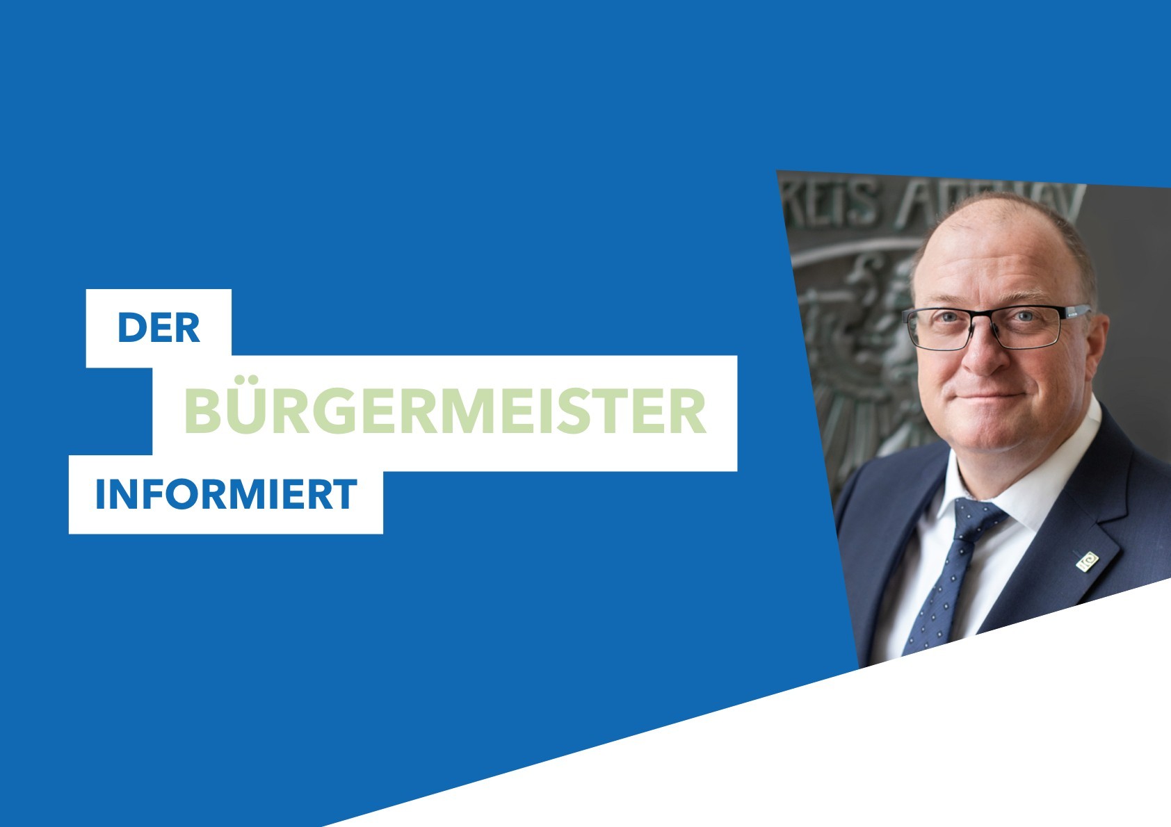 DER BÜRGERMEISTER INFORMIERT
