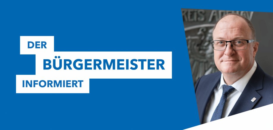 DER BÜRGERMEISTER INFORMIERT DER BÜRGERMEISTER INFORMIERT