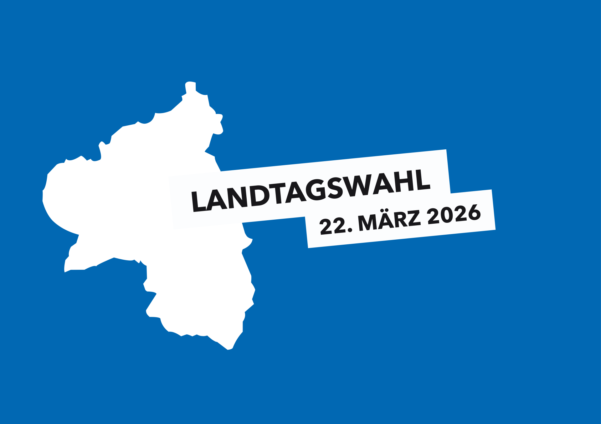 Karte von Rheinland-Pfalz. Darüber ein weißes Banner mit schwarzer Schrift: „Landtagswahl 22. März 2026“.