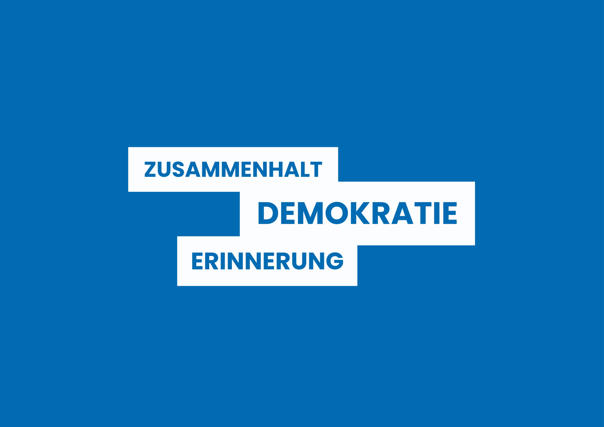 ERINNERUNG DEMOKRATIE ZUSAMMENHALT